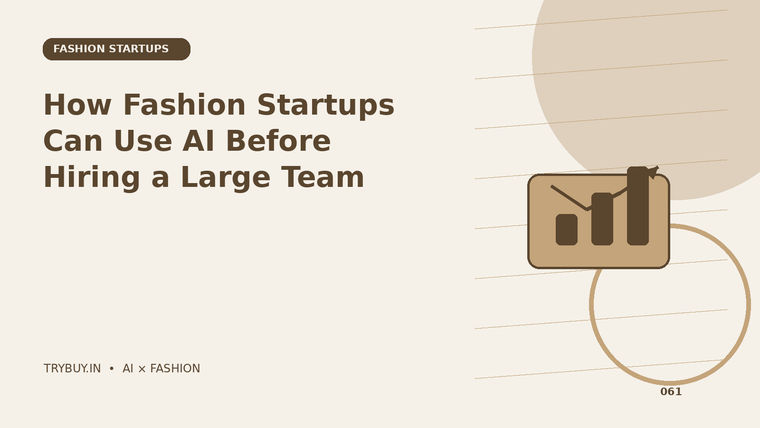 How Fashion Startups Can Use AI Before Hiring a Large Team